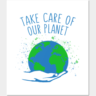 Take care of our planet Posters and Art